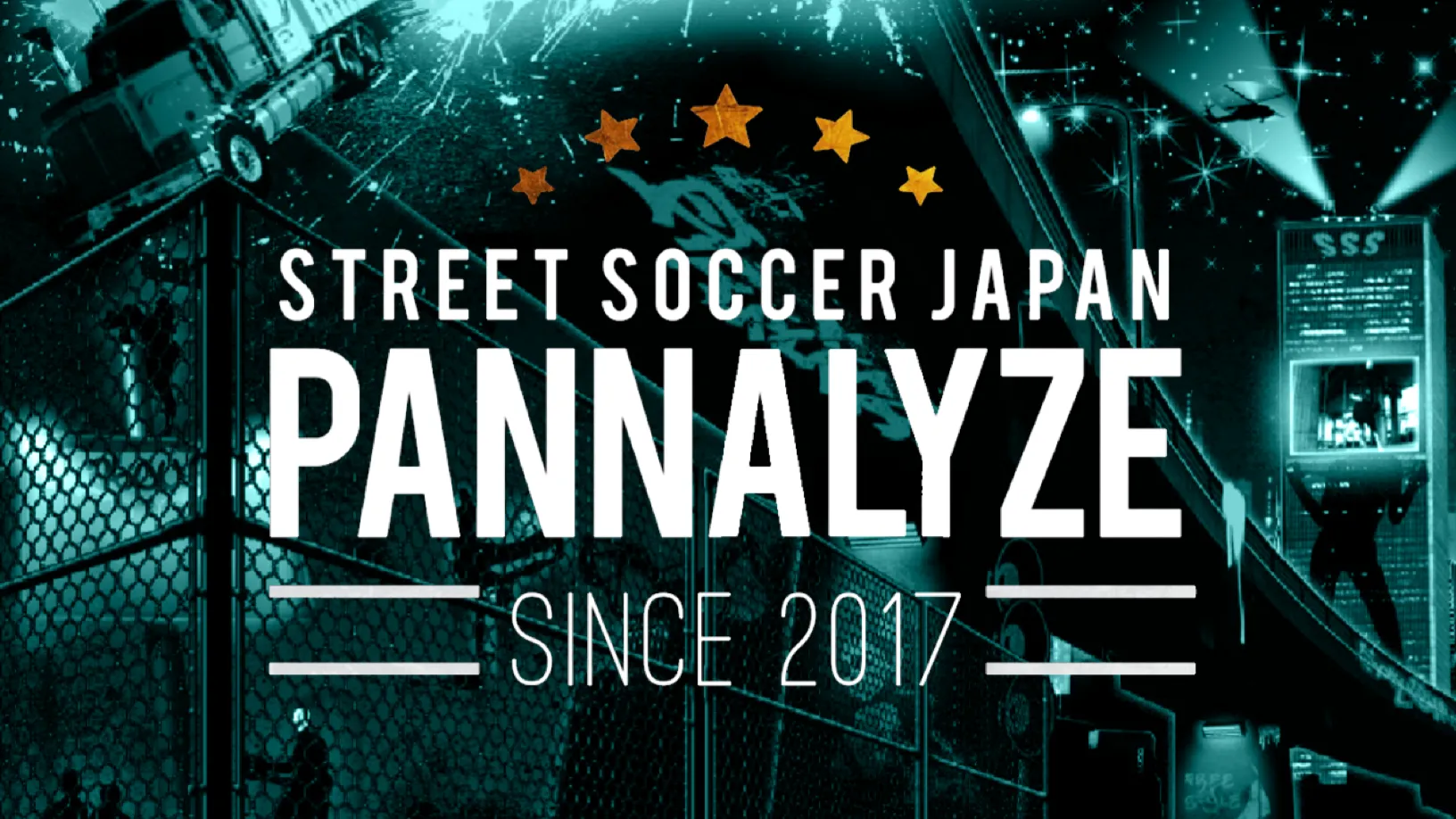 PANNALYZE — STREET SOCCER JAPAN / SINCE 2017